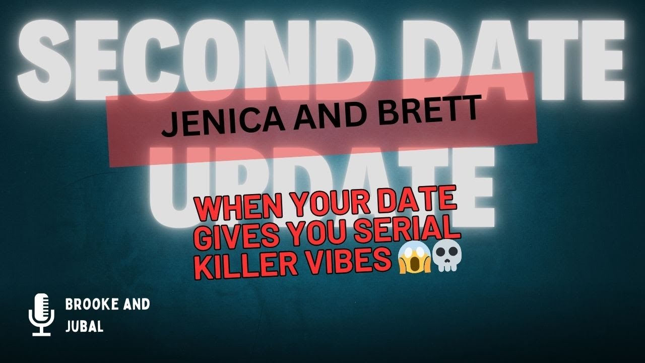 Second Date Update Jenica and Brett Full Episode - When your date gives you serial killer vibes 😱💀
