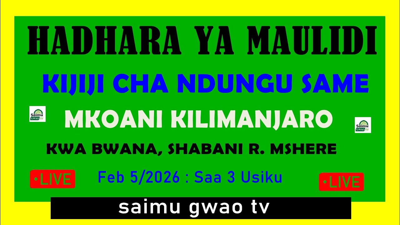 🔴 LIVE. HADHARA YA MAULID KIJIJI CHA NDUNGU SAME MKOANI KILIMANJARO. FEB 5/2026.