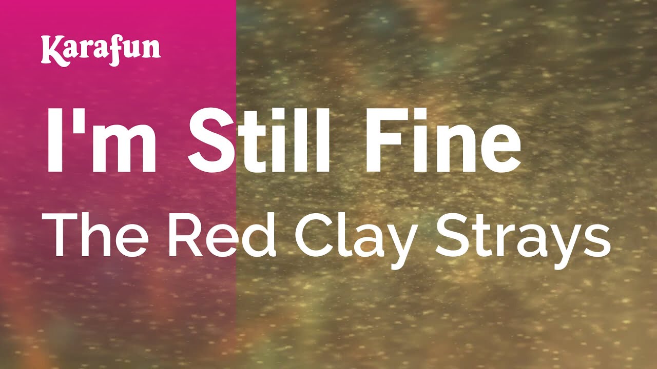 I'm Still Fine - The Red Clay Strays | Karaoke Version | KaraFun