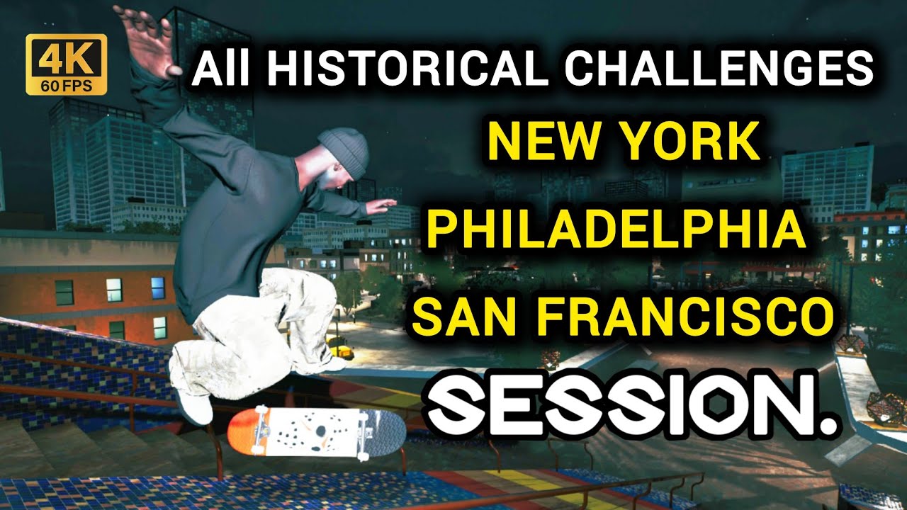 All Historical Challenges (NYC, PHL, SFC) | Session Skate Sim