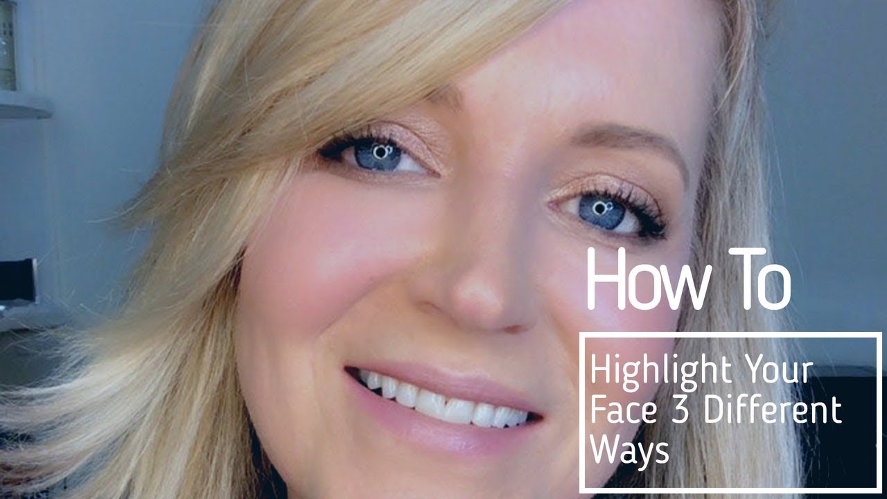 How To: Highlight Your Face Three Different Ways