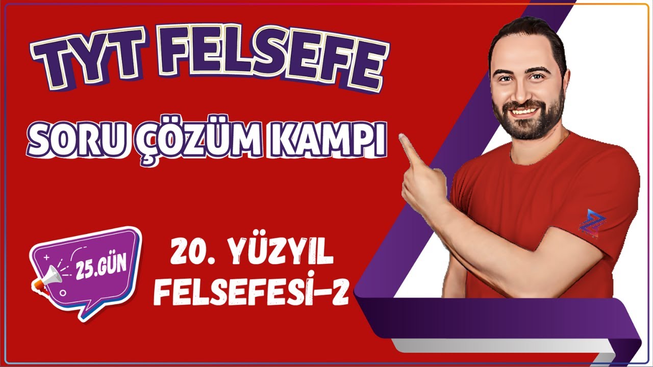 20.Yüzyıl Felsefesi-2 | 25 Günde TYT Felsefe Soru Çözüm Kampı 25.Gün | 11.sınıf | TYT 2024 |