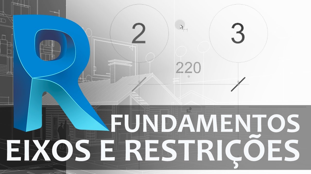 02 | REVIT: FUNDAMENTOS - EIXOS e RESTRIÇÕES