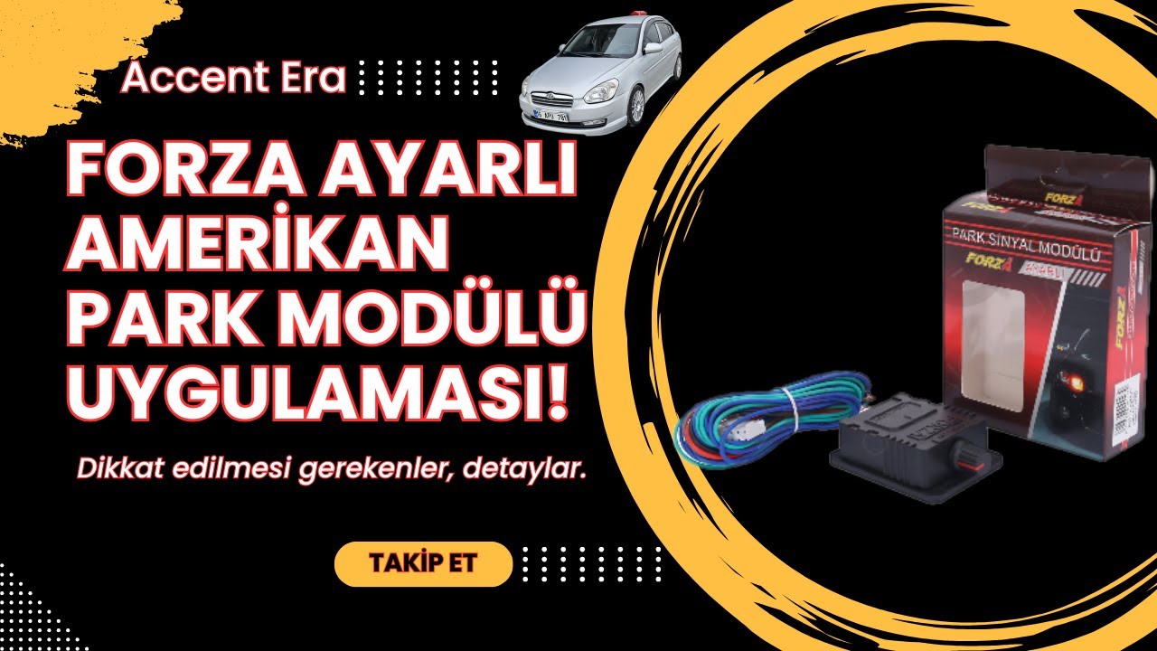 Forza Ayarlı Amerikan Park Modülü Uygulaması! Sigortalı & Sinyal Uyumlu! Accent Era'nın Kafası Şekil