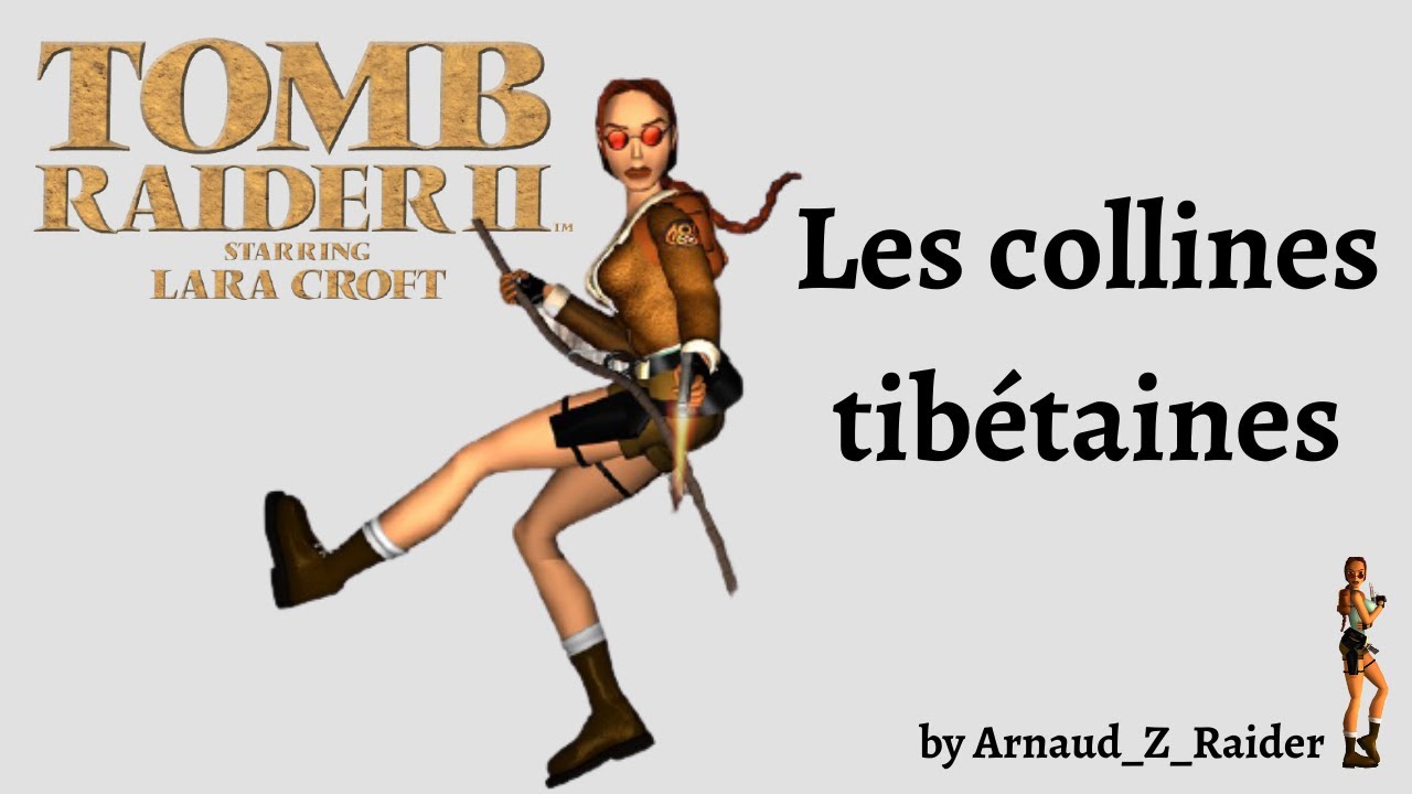 Tomb Raider 2 : solution complète - Les collines tibétaines [11] (Glitches & Bugs)