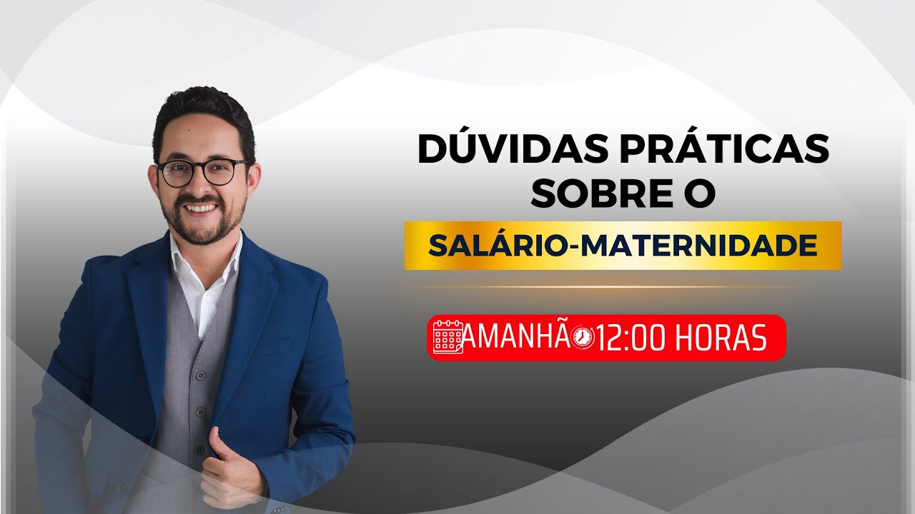 DÚVIDAS PRÁTICAS SOBRE SALÁRIO-MATERNIDADE