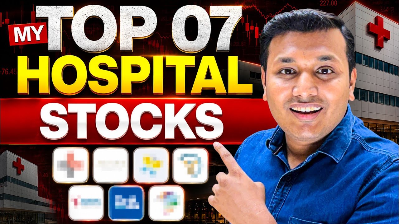 🔥 7 Hospital Stocks on My Radar - Watch Before The Rally | Top Hospital Stocks India | SEBI Reg. RA