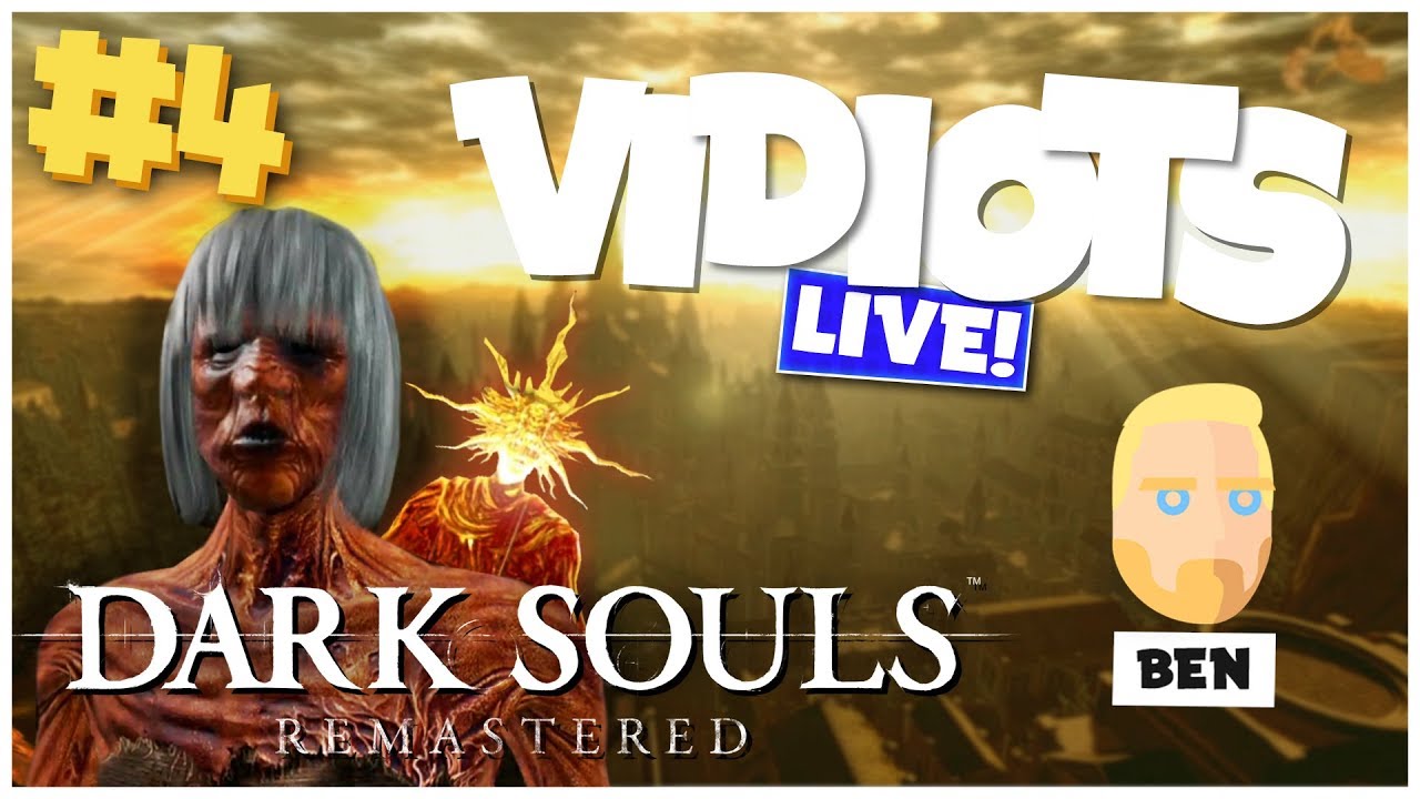 Vidiots Live! Twitch Stream - Dark Souls Remastered #4