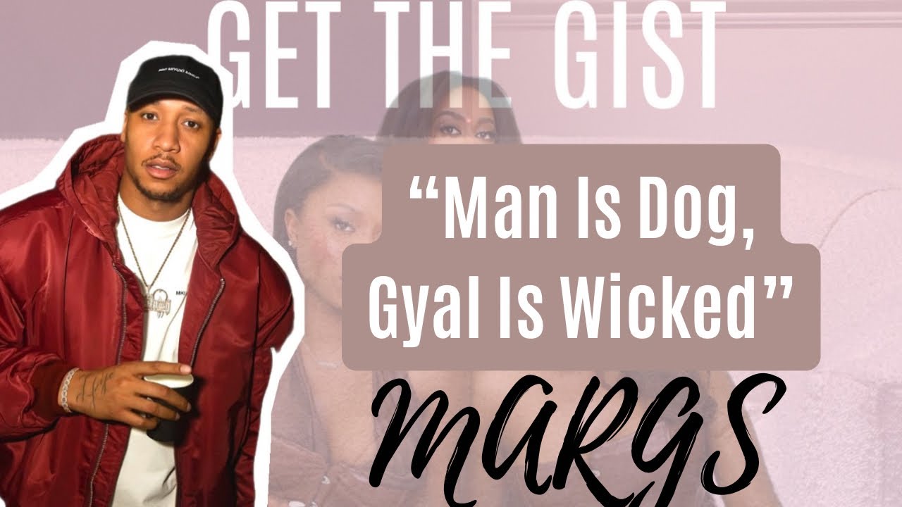 Man Is Dog, Gyal Is Wicked | Poly with the Body, Monogamous with the Heart? | Margs 
