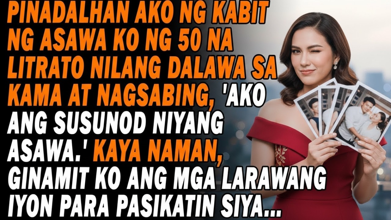 PINADALHAN AKO NG 50 MALALASWANG LARAWAN NG ASAWA KO… PERO AKO ANG NAGULAT!,,,,