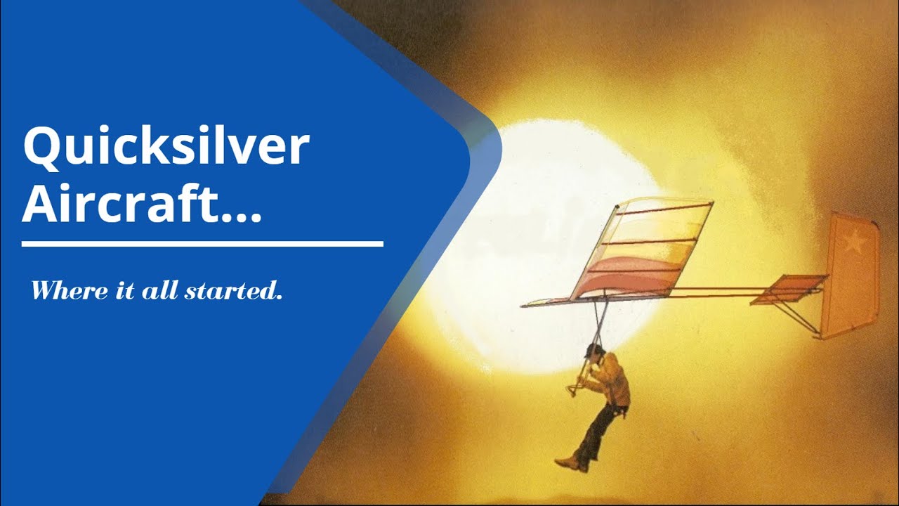 Quicksilver Aircraft, from the Quicksilver Hang Glider until today, Bever Borne Quicksilver Aircraft