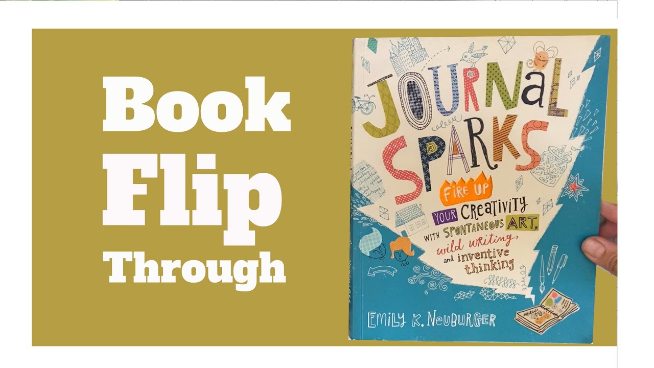 Journal Sparks - By Emily K. Neuburger - Book Flip Through