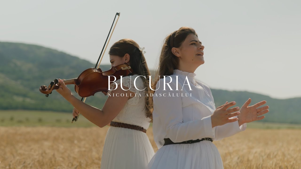 Nicoleta & Maria Adascălului - Bucuria
