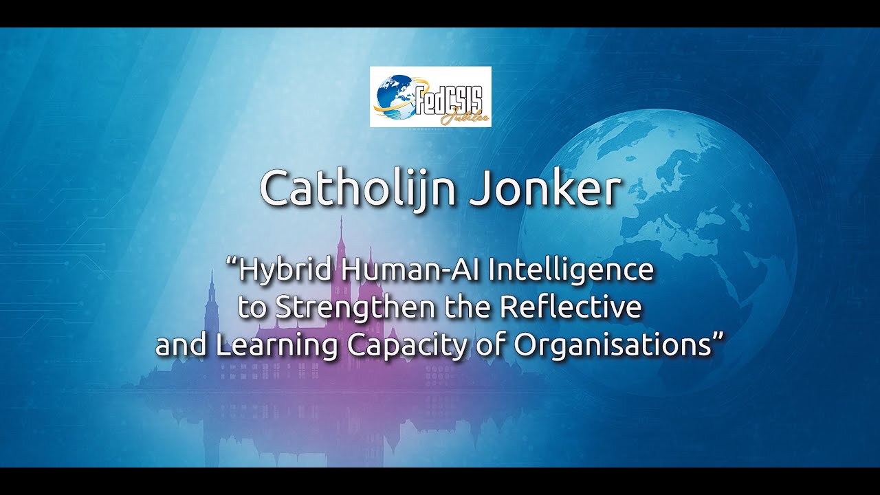 FedCSIS 2025: Hybrid Intelligence to Strengthen the Reflective & Learning Capacity of Organisations