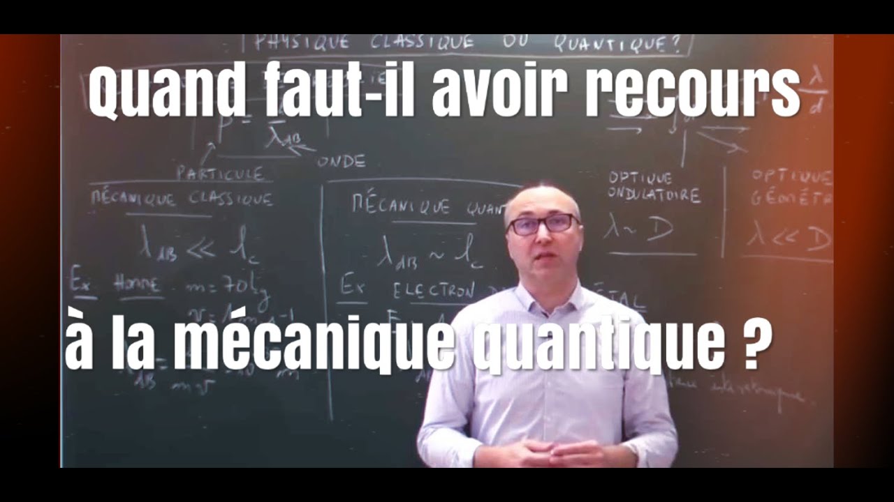 Comment choisir entre mécanique classique et mécanique quantique pour résoudre un pb de physique  ?