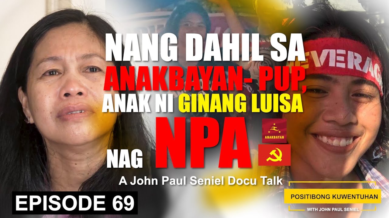 NANG DAHIL SA ANAKBAYAN PUP, ANAK NI GINANG LUISA AY NAG NPA | PK with John Paul Seniel
