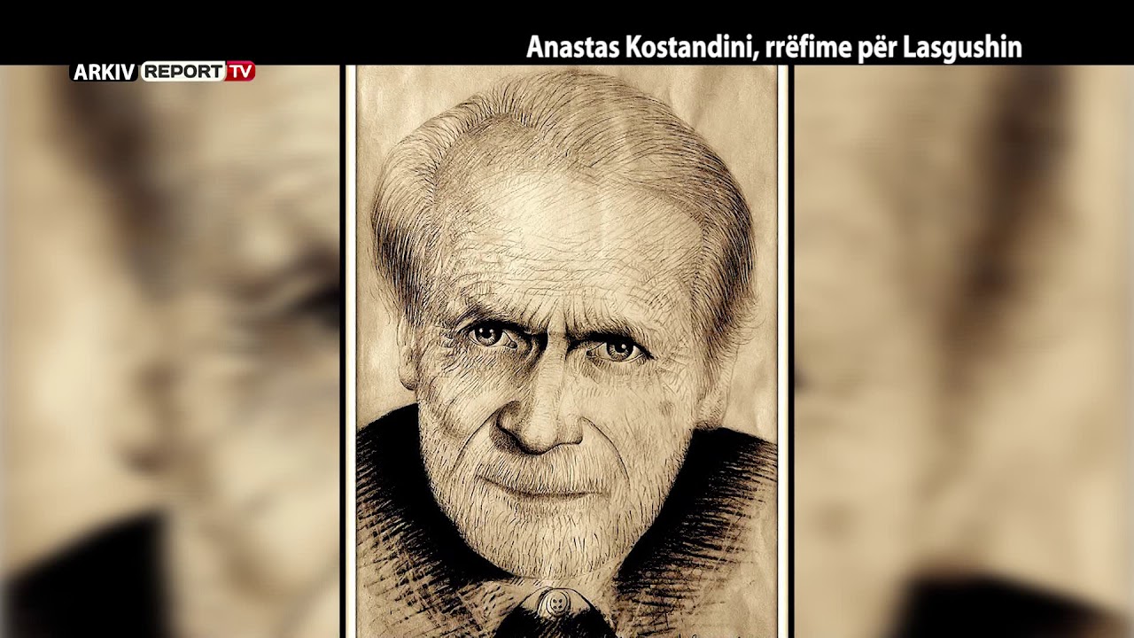 REPORT TV, VERI JUG - ANASTAS KOSTANDINI, RRËFIME PËR LASGUSHIN