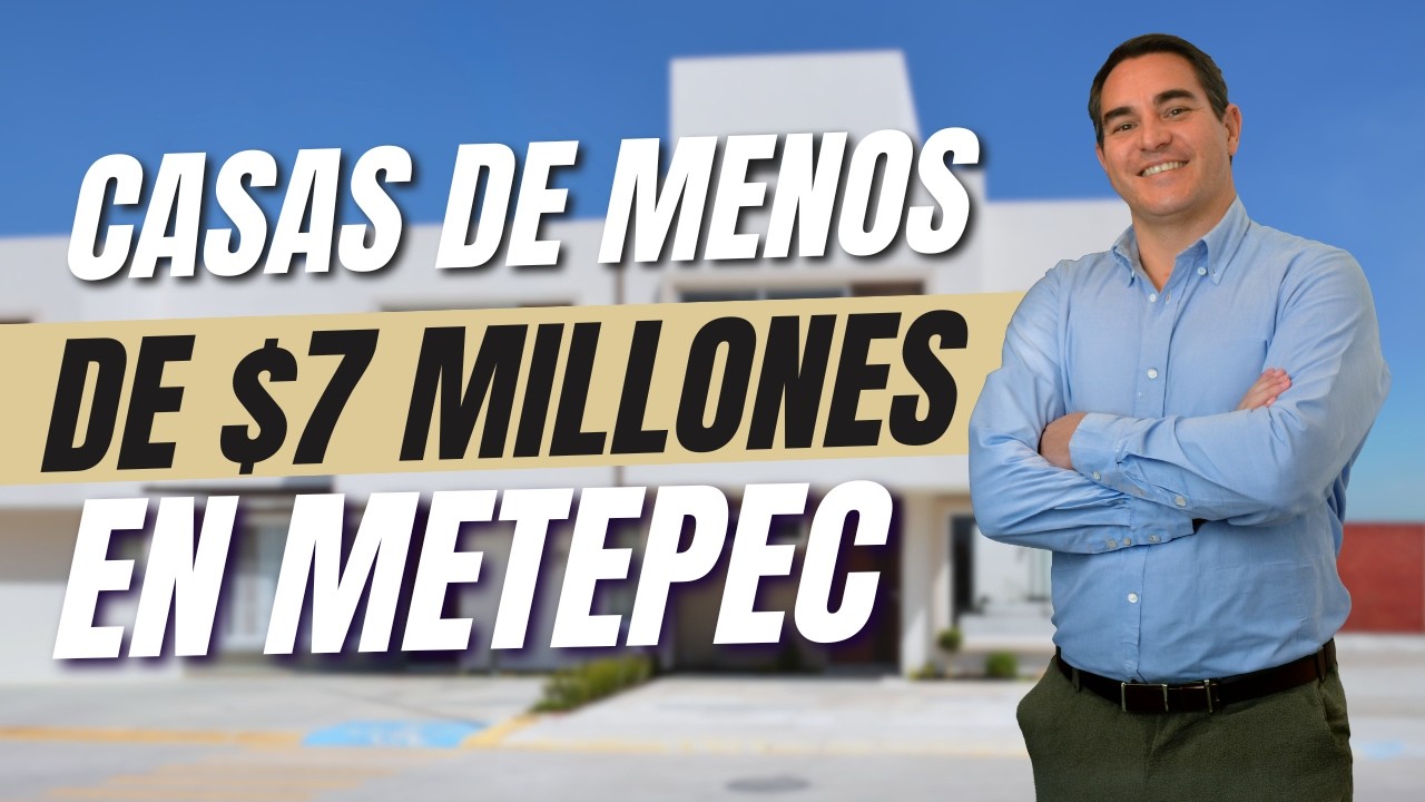 ¿Qué CASAS Puedo Comprar con menos de 7 Millones en Metepec en 2026?