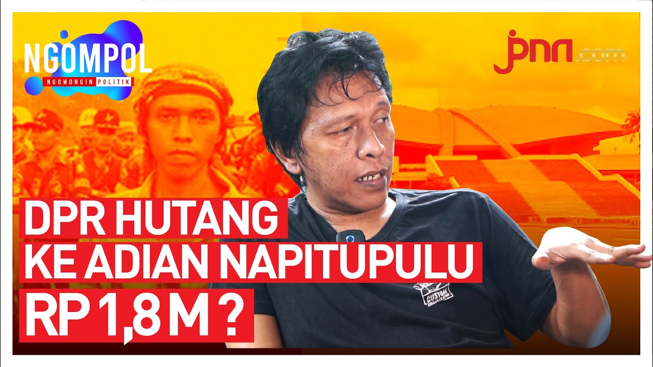 Adian Napitupulu Pinjamkan Uang ke DPR Rp 1,8 Miliar? (Part 1) | JPNN.com NGOMPOL
