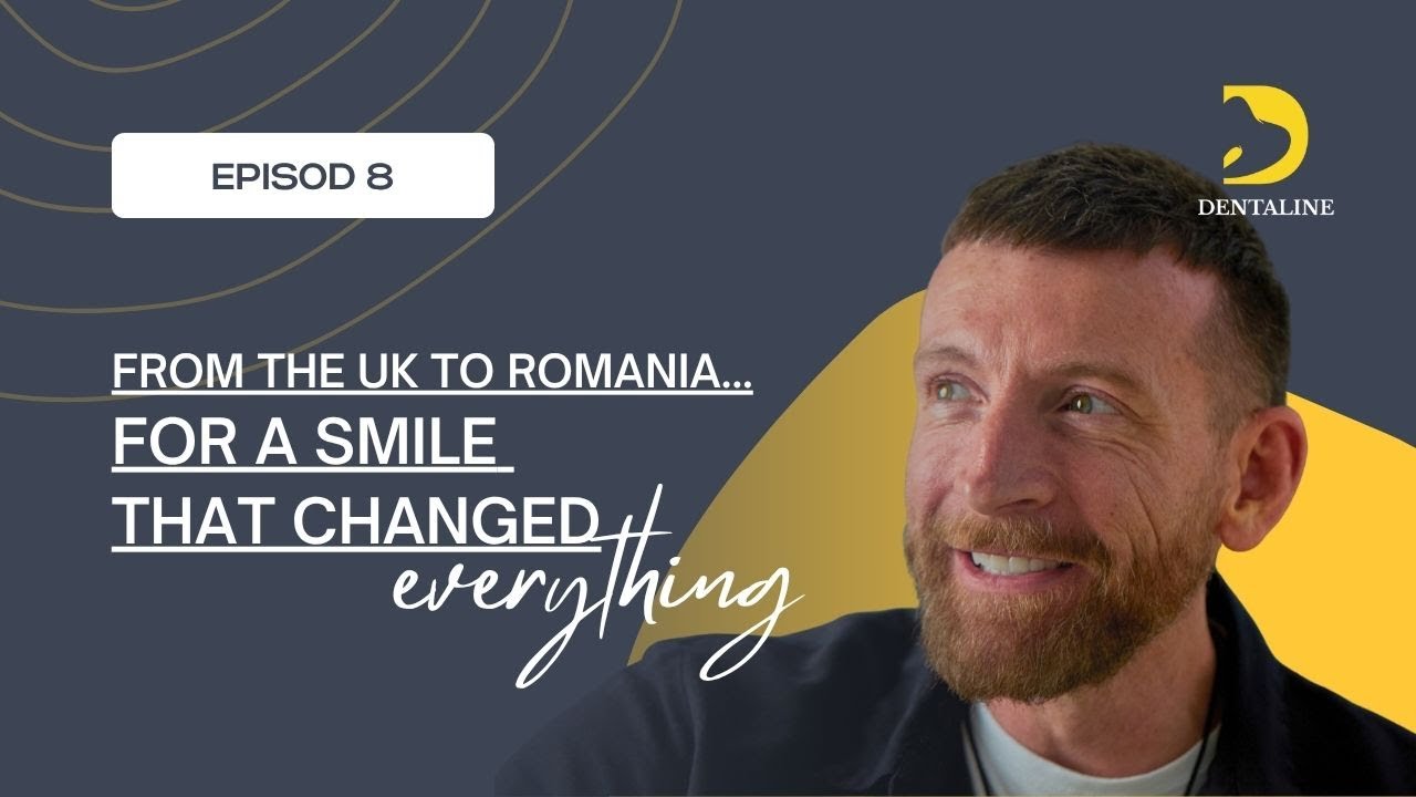 EP. 8 – „Why I Chose Romania for My Smile Transformation - Dental Tourism Story” [PODCAST Dentaline]
