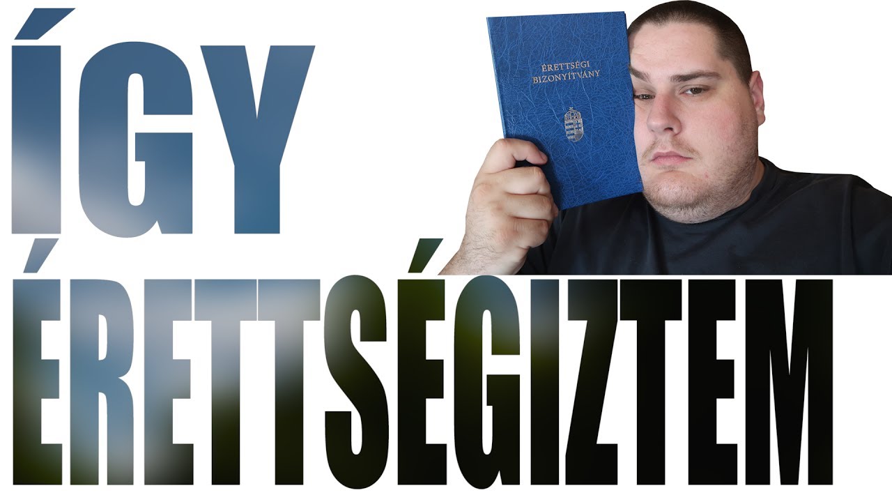 ÉN ÍGY ÉRETTSÉGIZTEM