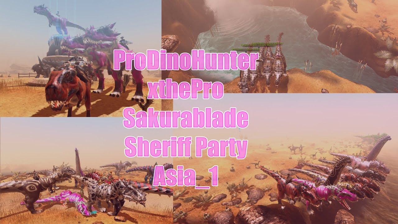 xThePro(ProDinoHunter) Sheriff party - Asia 1