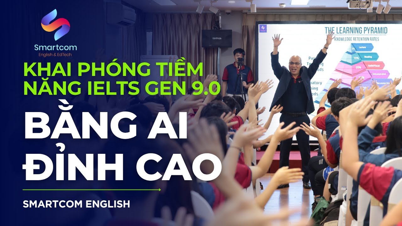 Đào tạo khai phóng tiềm năng IELTS GEN 9.0 bằng AI đỉnh cao | Smartcom English
