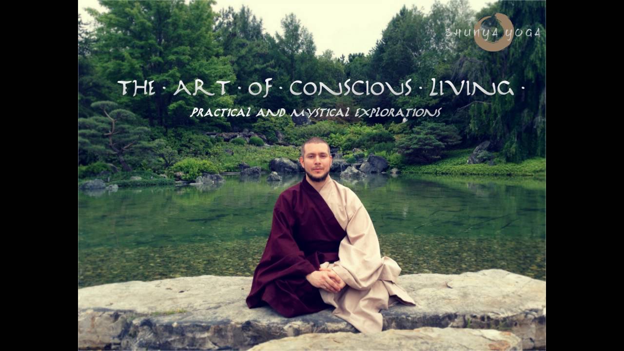 The Art Of Conscious Living - Practical and Esoteric Explorations (Full Audio)