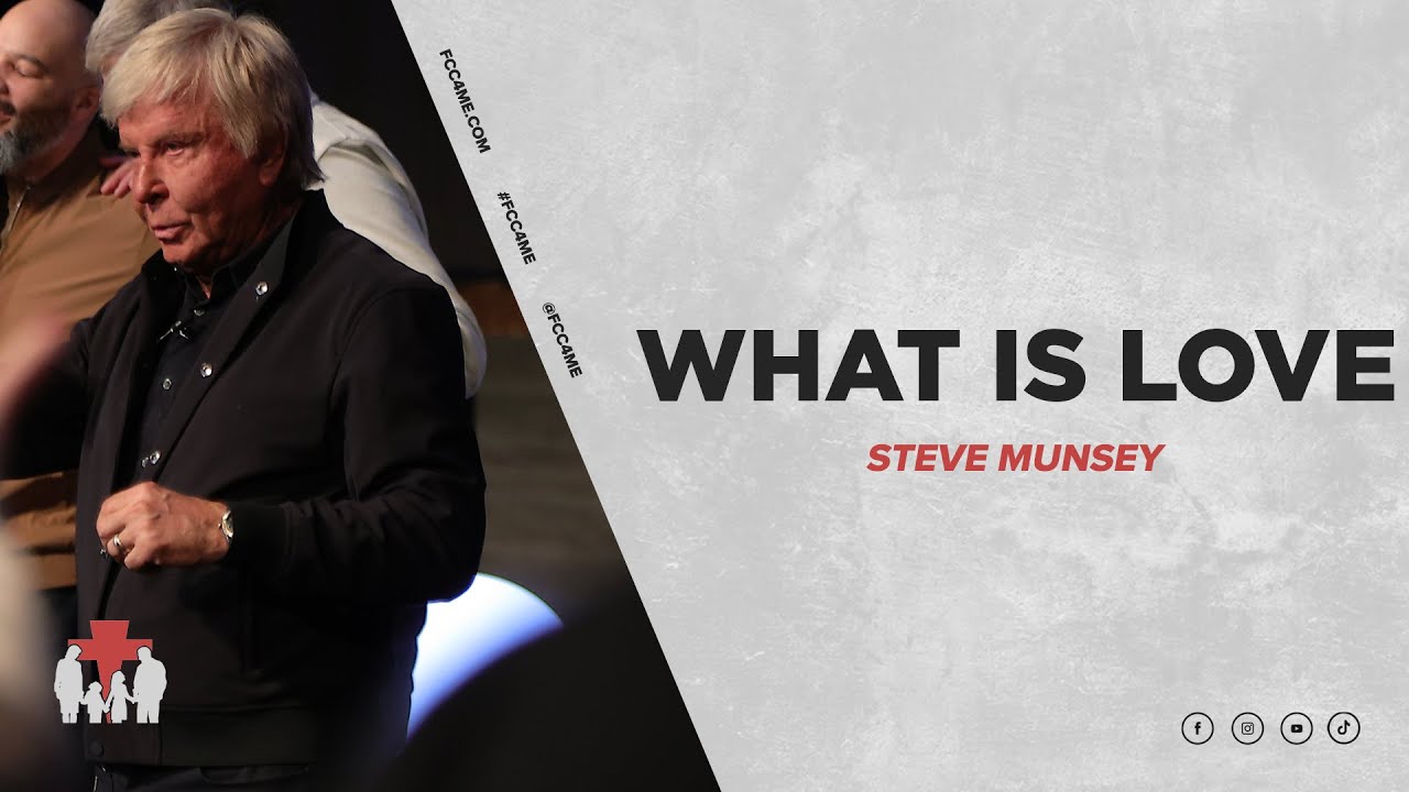 What is Love | Pastor Steve Munsey
