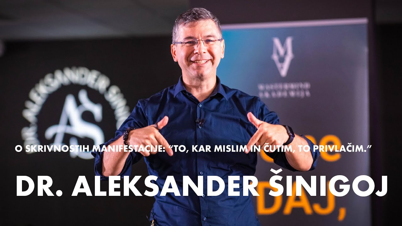 dr. Aleksander Šinigoj: Vse, kar morate vedeti o manifestaciji, ki bo spremenila vaše življenje