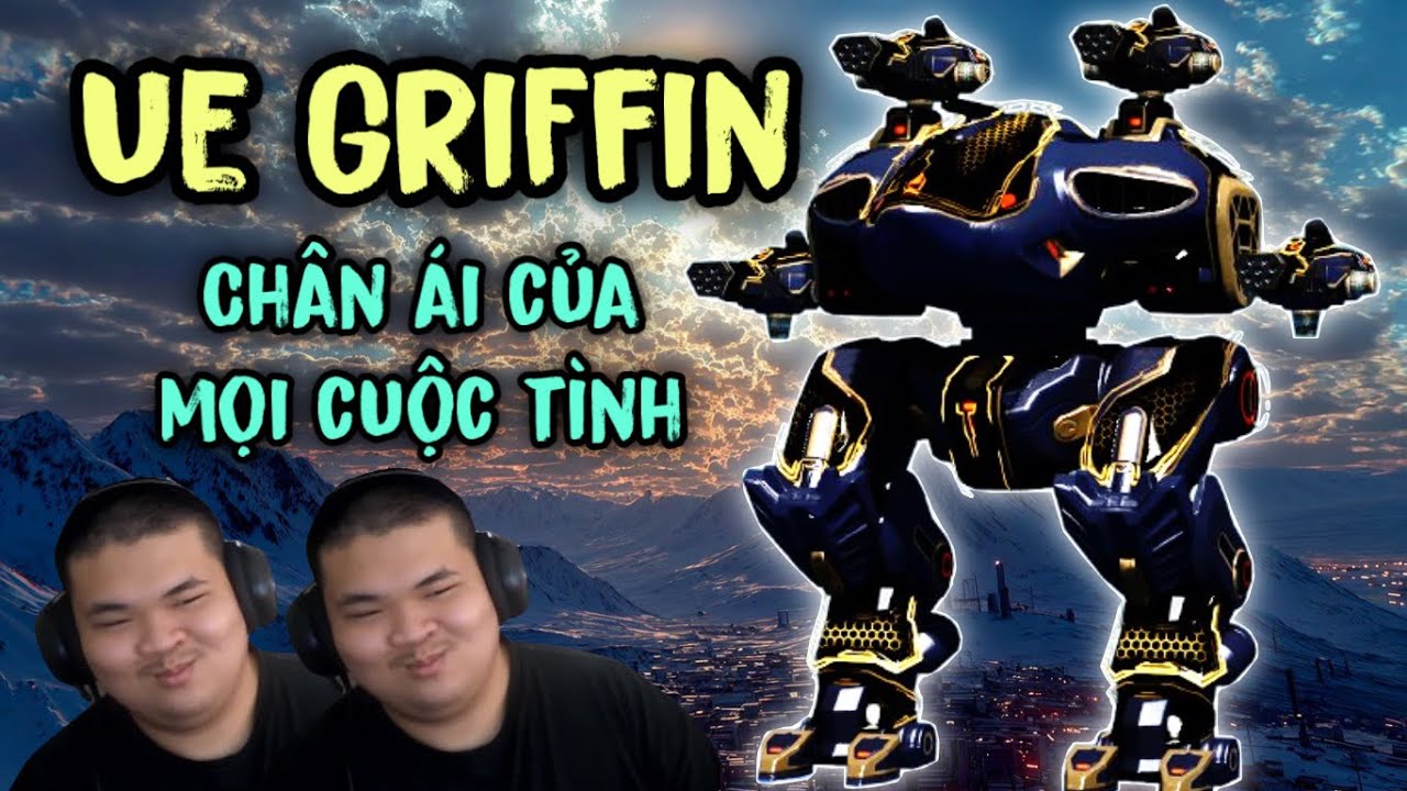 War Robots | UE Griffin & UE Storm - The legends return extremely annoying and annoying !!!