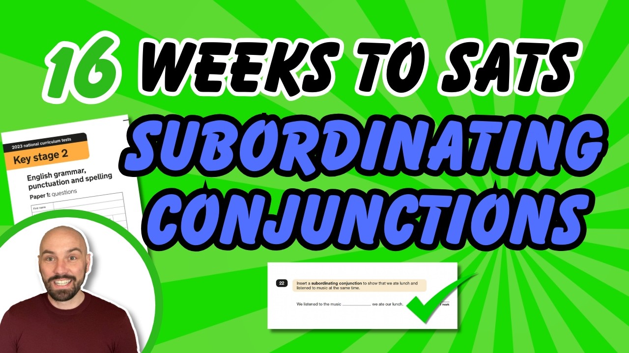 Subordinating Conjunctions  - 16 Weeks of SATs - SPaG / GPS