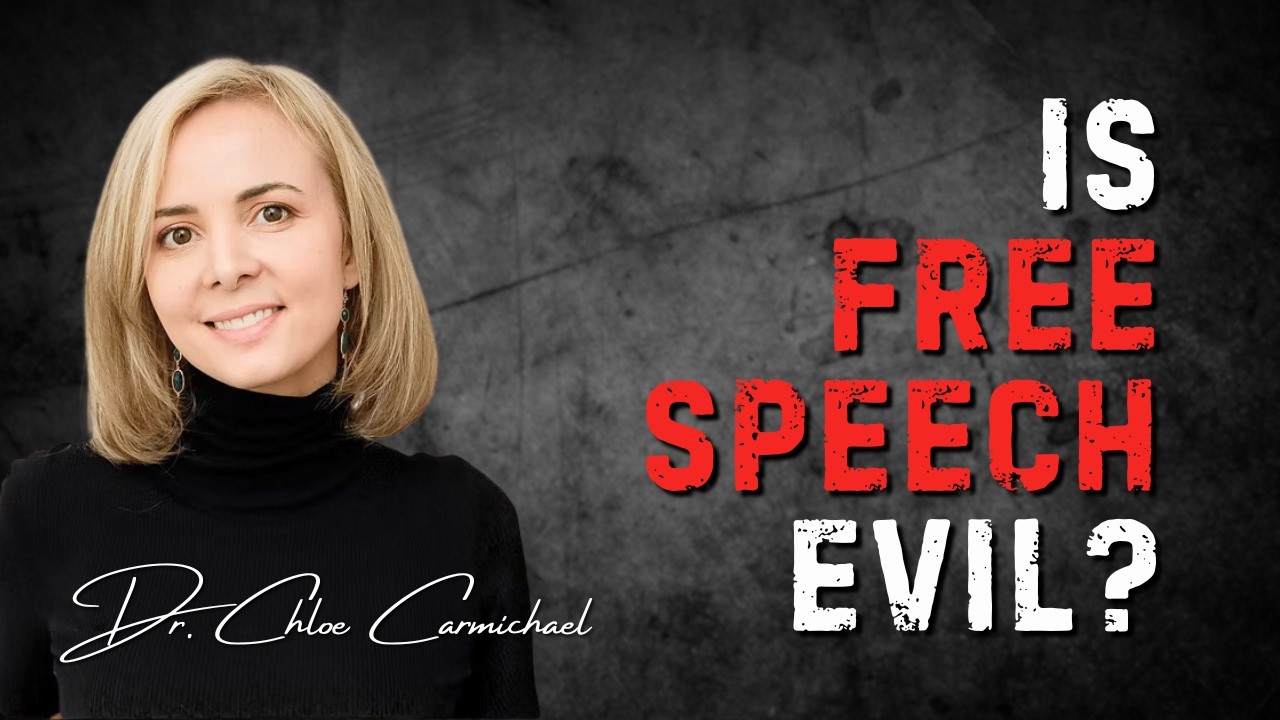 Is Free Speech Evil? w/ Dr. Chloe Carmichael