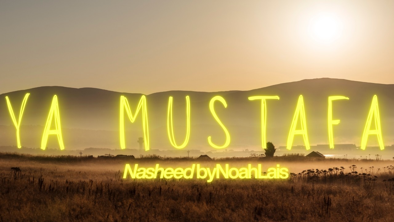 YA MUSTAFA | Emotional Nasheed 2026 | Beautiful Islamic Song in English & Arabic | Noah Lais