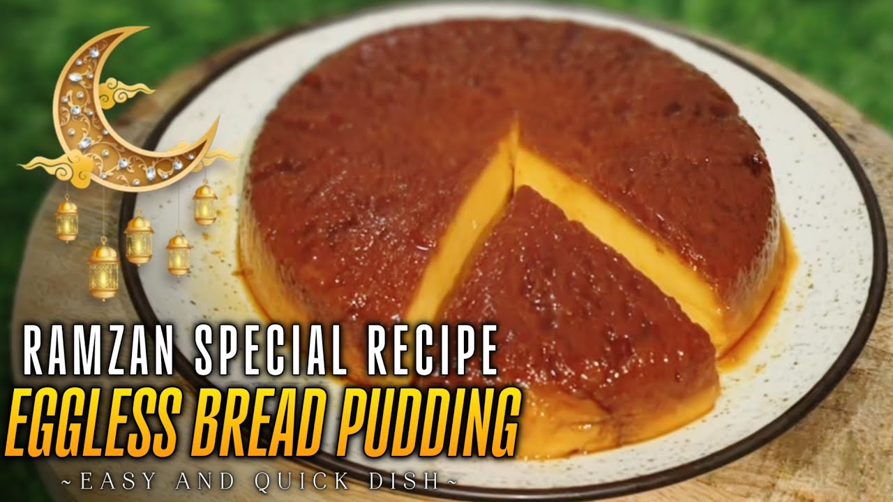 Eggless bread pudding recipe / Ramzan special Iftar recipe/ Iftar special caramel pudding 2026 