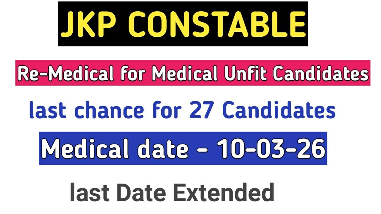 JKP Constable Re Medical for Unfit 27 Candidates || Last Chance | Last date Extended
