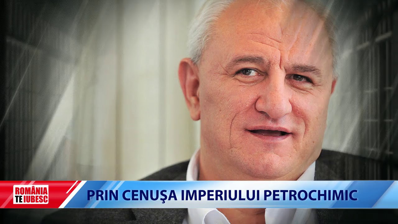ROMÂNIA, TE IUBESC! - PRIN CENUȘA IMPERIULUI PETROCHIMIC