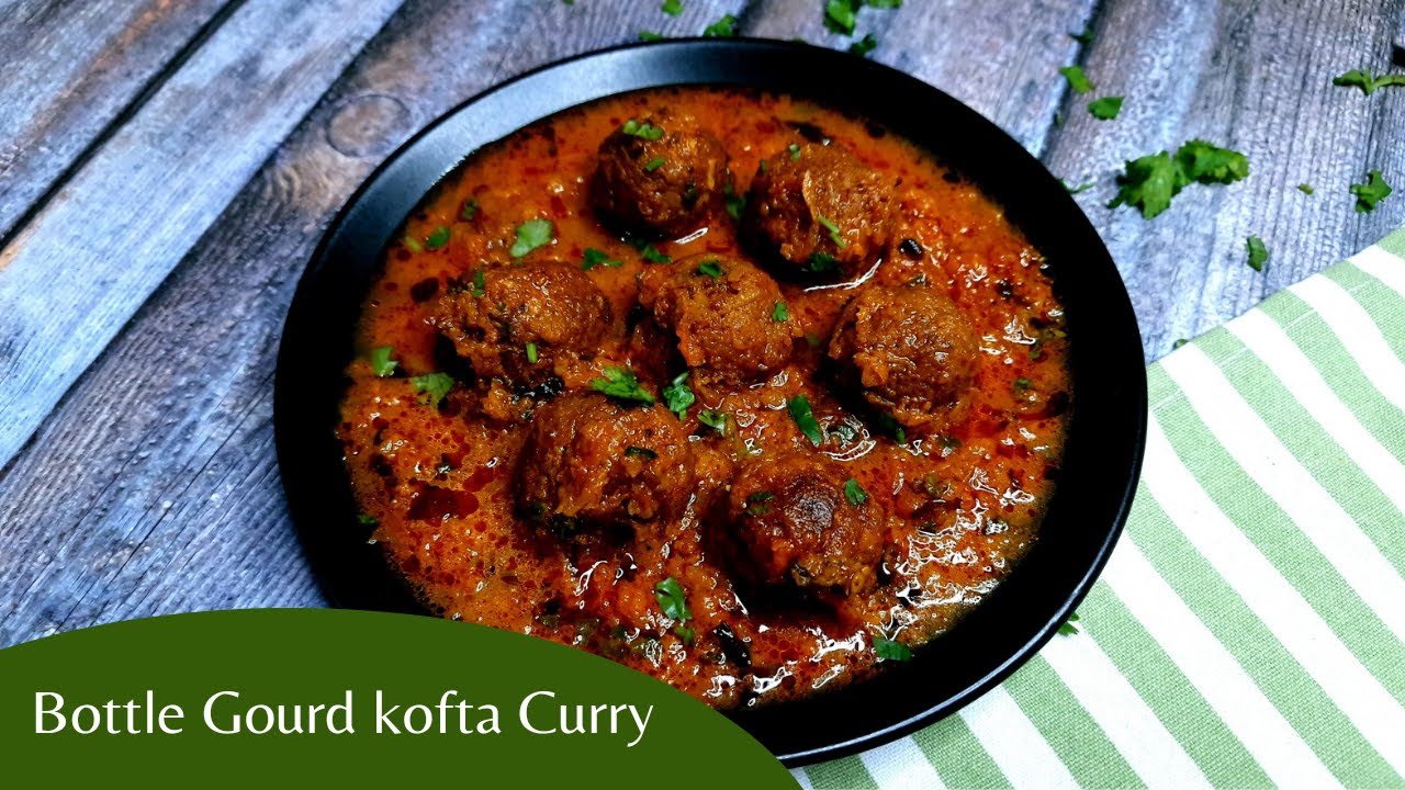 Lauki Ke Kofte I Bottle Gourd Kofta Curry I Soft & Spicy Lauki Kofta Curry I Doodhi Kofta I Recipe