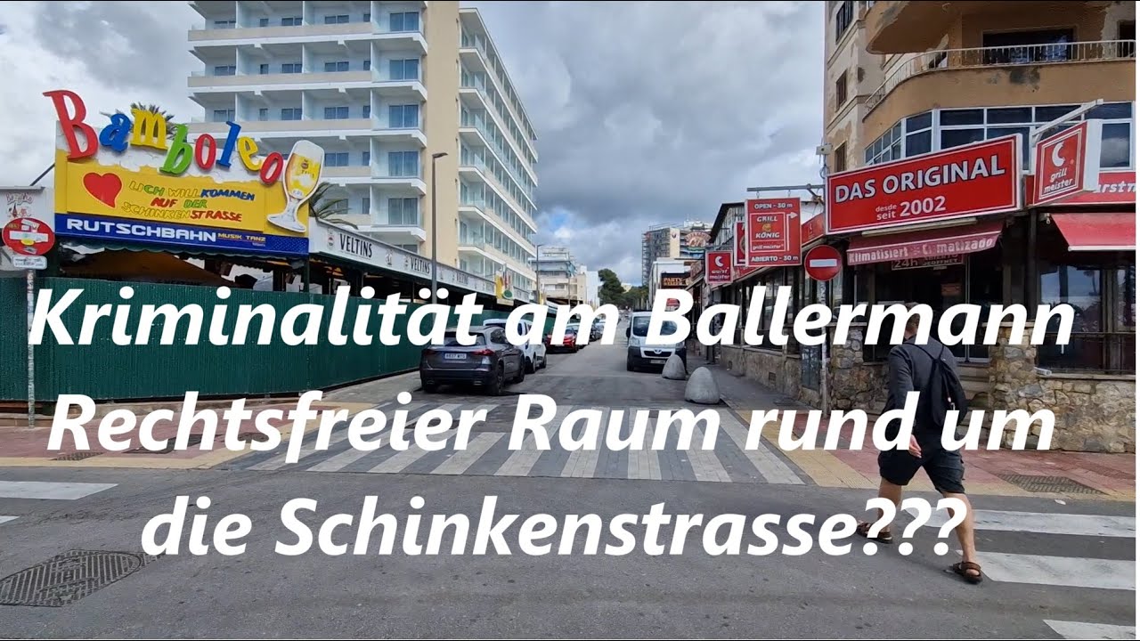 Kriminalit&auml;t am Ballermann | Rechtsfreier Raum rund um die Schinkenstrasse?|Mallorca| Playa de Palma