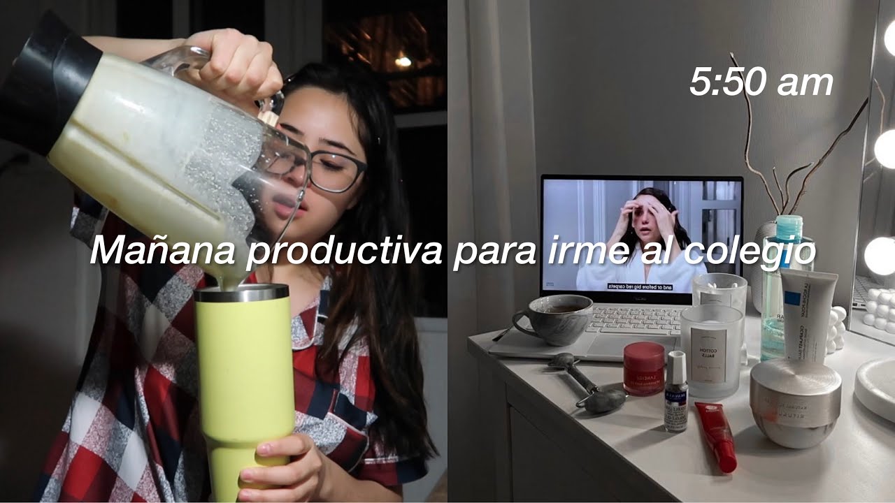 Rutina de mañana productiva para irme al colegio 5:50am