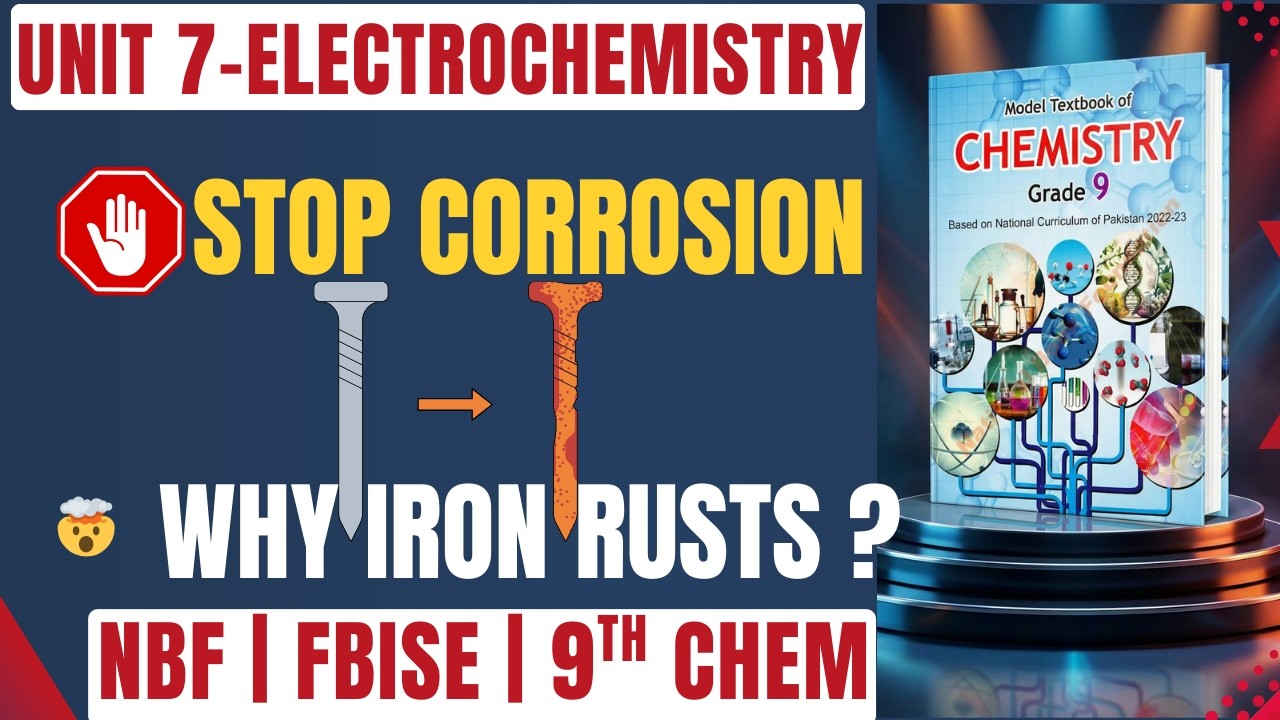 Class 9 Chemistry Unit 7 L-4 | Corrosion & Rusting in Detail | ALL Prevention Methods  | FBISE NBF