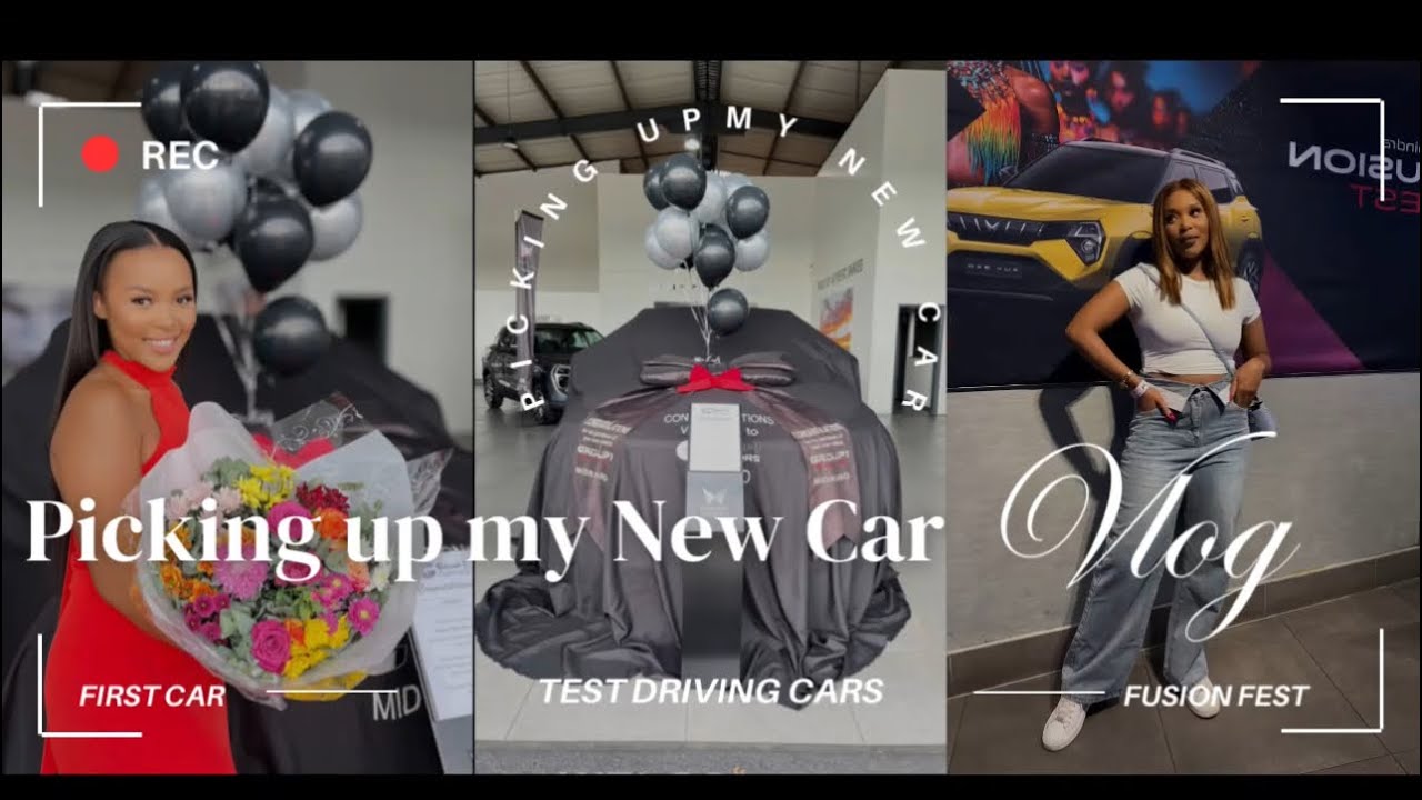 Picking Up My New Car | Big Girl Purchase | Fusion Fest | South African YouTuber