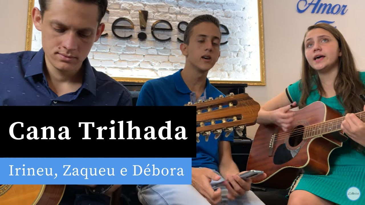 Cana Trilhada | Canção | Irineu, Zaqueu e Débora (Viola, Violão e Canto)