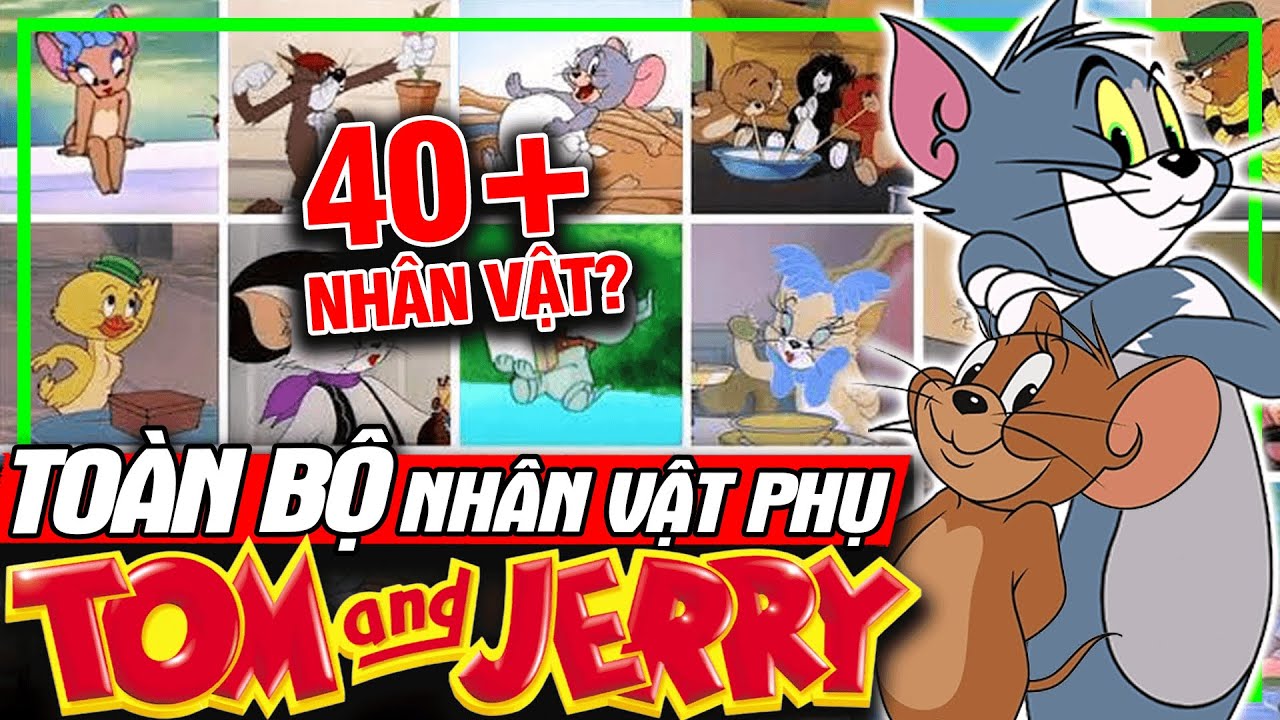 TOM & JERRY: Toàn Bộ 40+ Nhân Vật Phụ Trong Phim - Top Sự Thật Thú Vị | meXINE