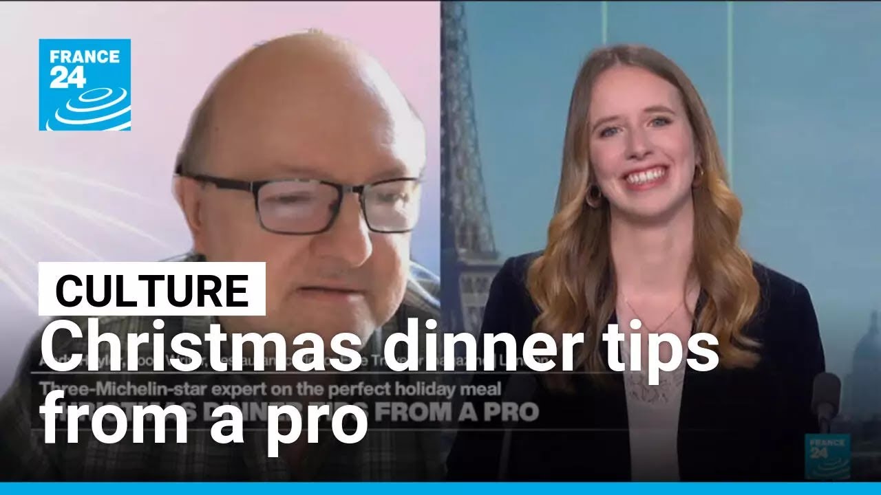 Three-Michelin-star expert gives Christmas dinner tips &bull; FRANCE 24 English
