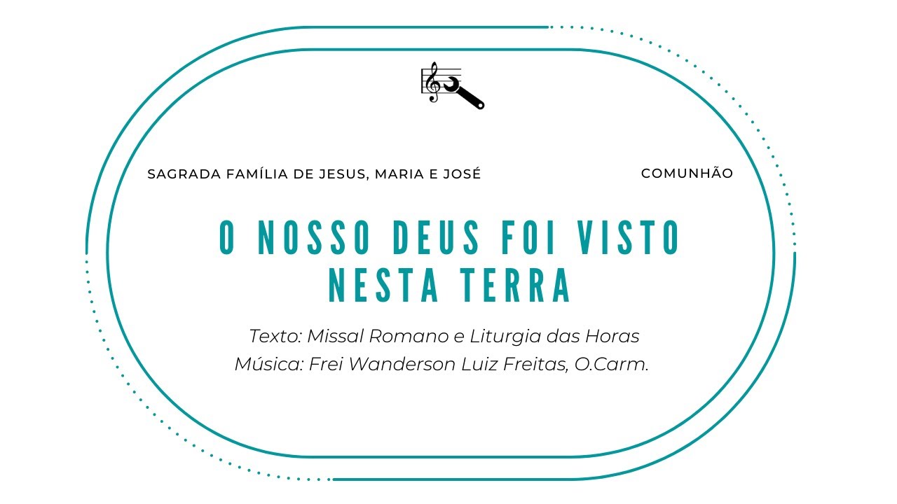 O nosso Deus foi visto nesta terra (Comunhão, Sagrada Família)