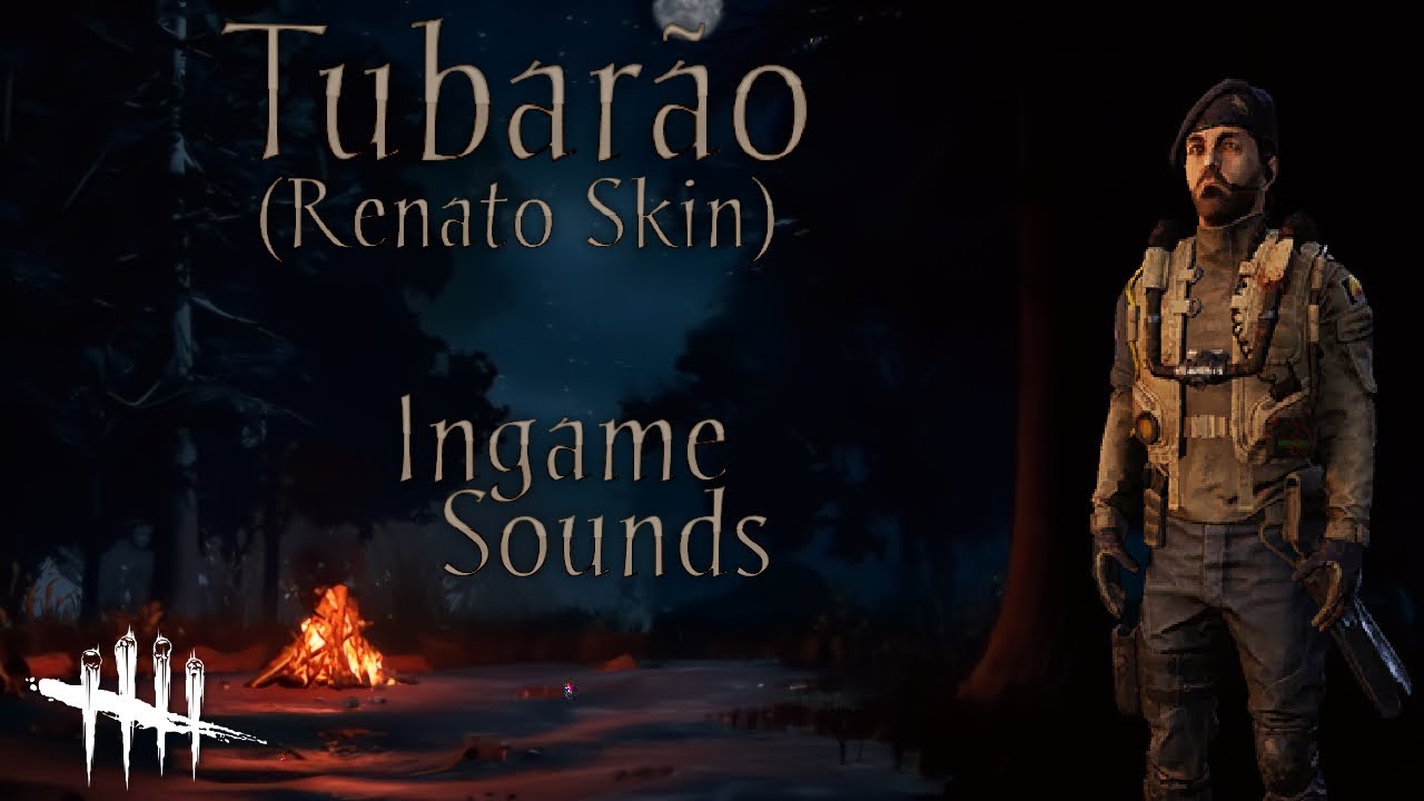 Tubarão (Renato Lyra Skin) - Voice // Dead By Daylight + Rainbow Six Siege