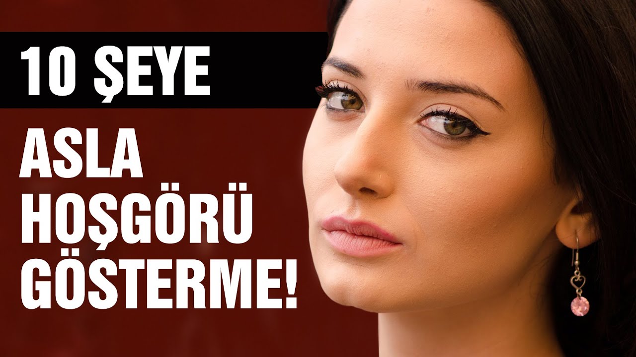Asla Hoş Görmemen Gereken 10 Şey