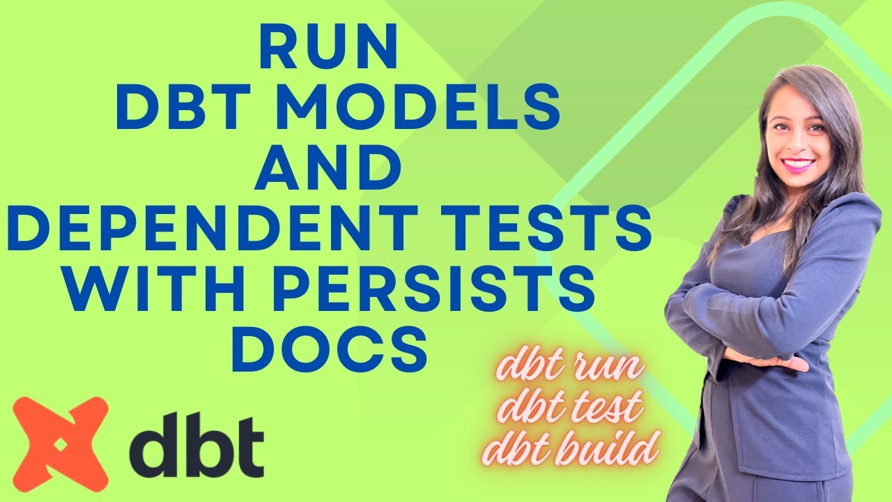 #10 Run #dbt models and dependent tests with persists docs #dbt run #dbt test #dbt run && dbt test