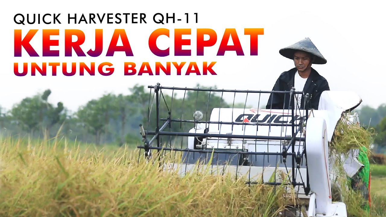 QUICK COMBINE HARVESTER QH-11 | KERJA CEPAT, UNTUNG BANYAK